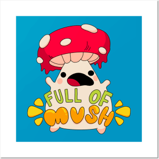 Full of mush, mushroom guy Sobre Alba Posters and Art